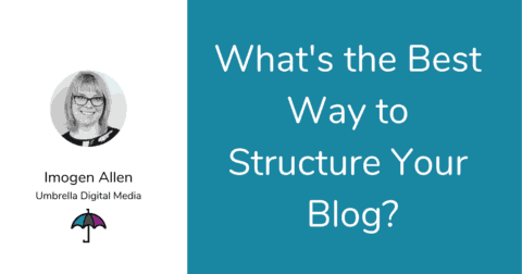 What's the best way to structure your blog