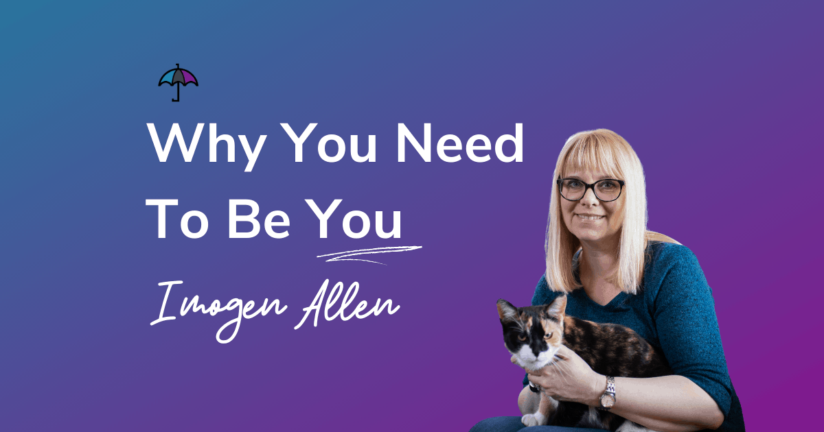 Why you Need to Be You